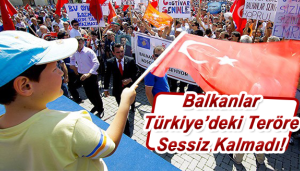 Balkanlar’dan Türkiye’ye Teröre Karşı Destek