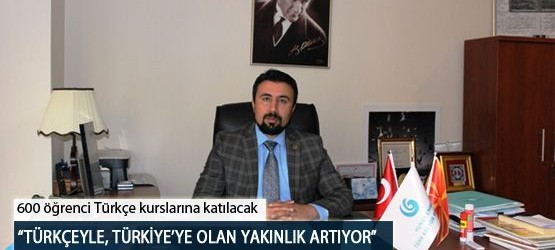 “Türkçeyle, Türkiye’ye Olan Yakınlık Artıyor”